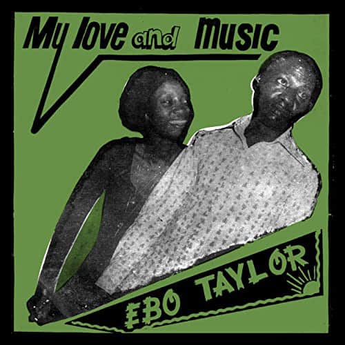 Ebo Taylor – My Love And Music