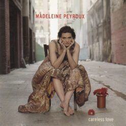 Madeleine Peyroux ‎– Careless Love