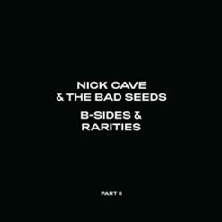 Nick Cave & The Bad Seeds – B-Sides & Rarities Part II 2LP
