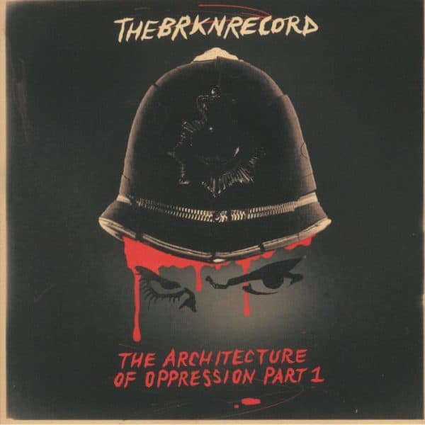 The Brkn Record – The Architecture Of Oppression Part 1