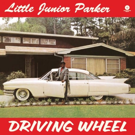 Little Junior Parker – Driving Wheel