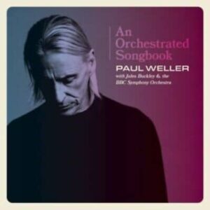 Paul Weller - Orchestrated Songbook With Jules Buckley & BBC Symphony Orchestra 2LP