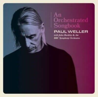 Paul Weller - Orchestrated Songbook With Jules Buckley & BBC Symphony Orchestra 2LP