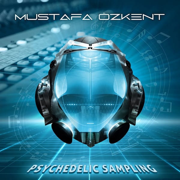 Mustafa Ozkent – Psychedelic Sampling
