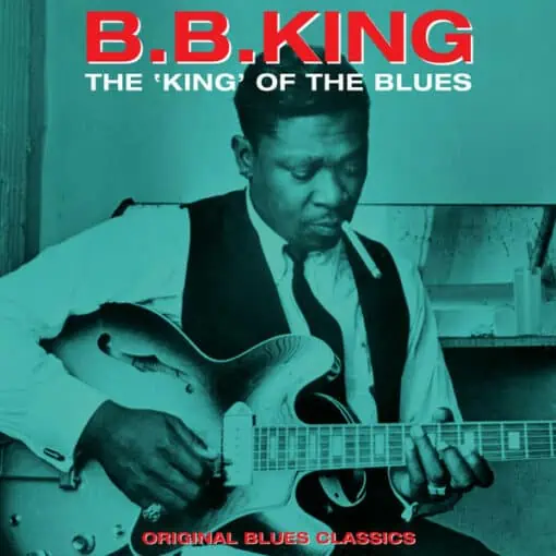 B.B. King – The King Of The Blues - Original Blues Classics