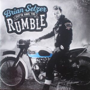 Brian Setzer – Gotta Have The Rumble