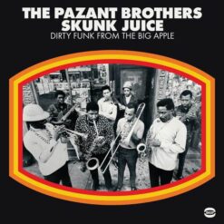 The Pazant Brothers – Skunk Juice : Dirty Funk From The Big Apple