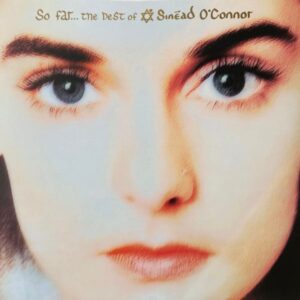 Sinéad O'Connor – So Far… The Best Of Sinéad O'Connor