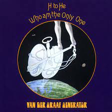 Van Der Graaf Generator – H To He Who Am The Only One
