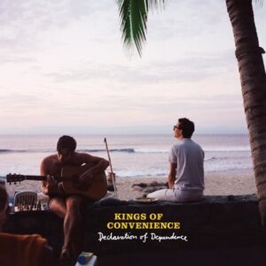 Kings Of Convenience – Declaration Of Dependence