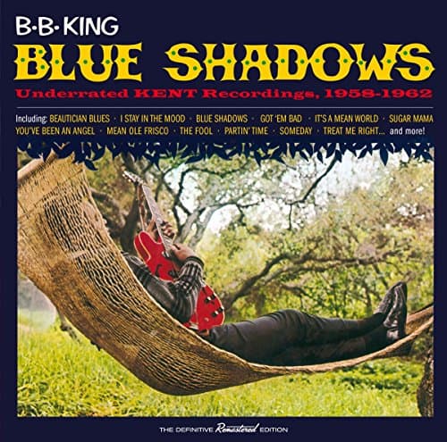 B.B. King – Blue Shadows - Underrated Kent Recordings 1958-1962