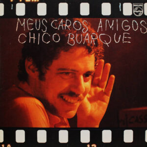 Chico Buarque – Meus Caros Amigos