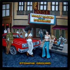 Tommy Castro And The Painkillers – Stompin’ Ground