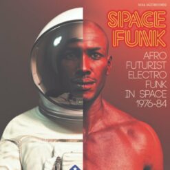 Various Artists – Space Funk (Afro Futurist Electro Funk In Space 1976-84) 2LP