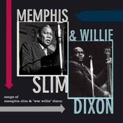 Memphis Slim & Willie Dixon – Songs of Memphis Slim & "Wee Willie" Dixon