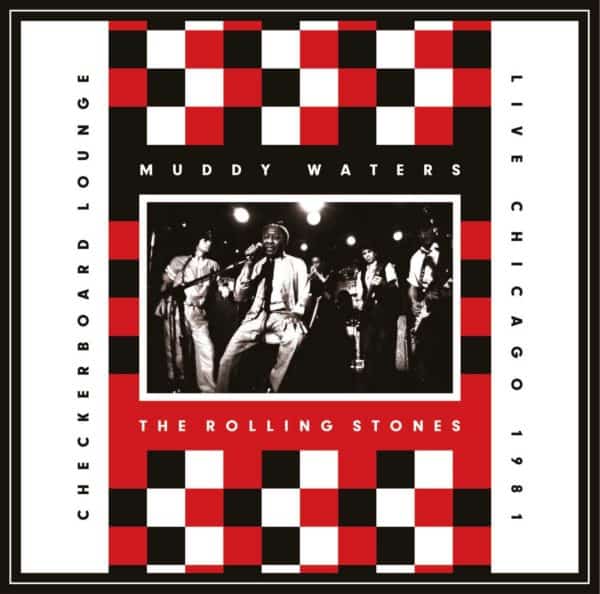 The Rolling Stones, Muddy Waters - Live At The Checkerboard Lounge