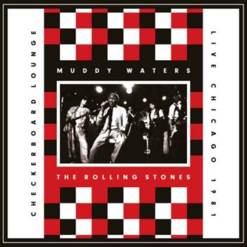 The Rolling Stones, Muddy Waters - Live At The Checkerboard Lounge