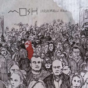 Mosh - Unbreakable Wall