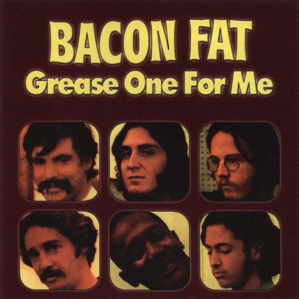 Bacon Fat – Grease One For Me