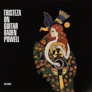Baden Powell – Tristeza On Guitar
