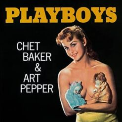Chet Baker & Art Pepper – Playboys