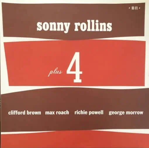 Sonny Rollins, Clifford Brown, Max Roach, Richie Powell, George Morrow – Sonny Rollins Plus 4