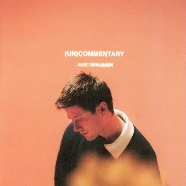 Alec Benjamin – (Un)Commentary
