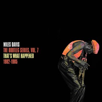 Miles Davis - The Bootleg Series Vol. 7 That’s What Happened 1982-1985 2LP