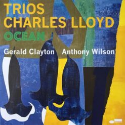 Charles Lloyd – Trios: Ocean