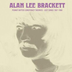 (Alan Lee Brackett – Peanut Butter Conspiracy Theories (Lost Songs 1967-1968