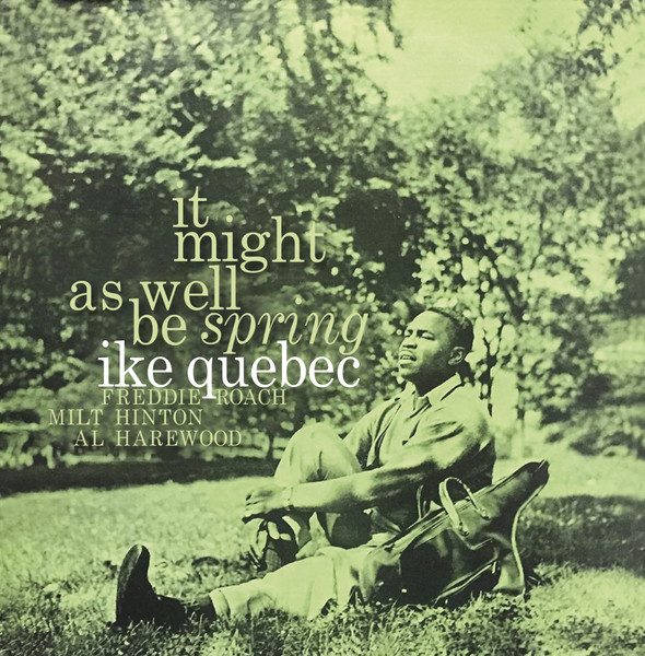 Ike Quebec – It Might As Well Be Spring