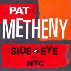 Pat Metheny - Side-Eye NYC (V1.IV) (Vinyl 2LP)