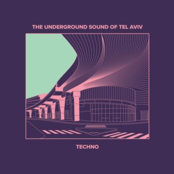 The Underground Sound of Tel Aviv TECHNO