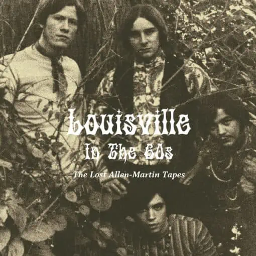 Various Artists – Louisville in the 60s (The Lost Allen-Martin Tapes)