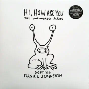 Daniel Johnston – Hi, How Are You (The Unfinished Album)