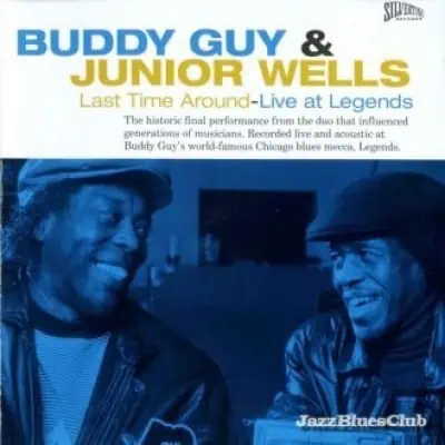 Buddy Guy & Junior Wells - Last Time Around - Live At Legends