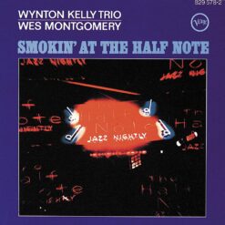 Wes Montgomery, Wynton Kelly Trio - Smokin' At The Half Note (Acoustic Sounds)