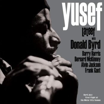 Yusef Lateef & Donald Byrd – Byrd Jazz: First Flight At The Motor City Scenes