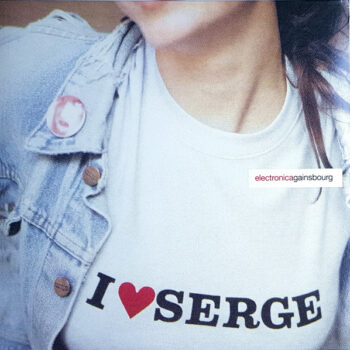 Serge Gainsbourg – I Love Serge (Electronica Gainsbourg)