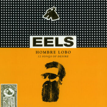 Eels – Hombre Lobo (12 Songs Of Desire)
