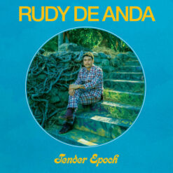 Rudy De Anda – Tender Epoch