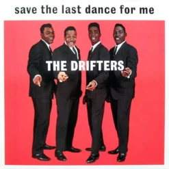 The Drifters – Save The Last Dance For Me