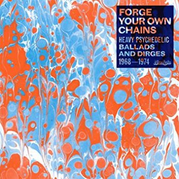 Various Artists – Forge Your Own Chains (Heavy Psychedelic Ballads And Dirges 1968-1974) 2LP