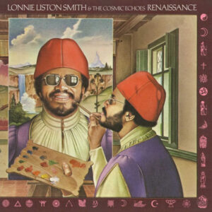 Lonnie Liston Smith And The Cosmic Echoes – Renaissance