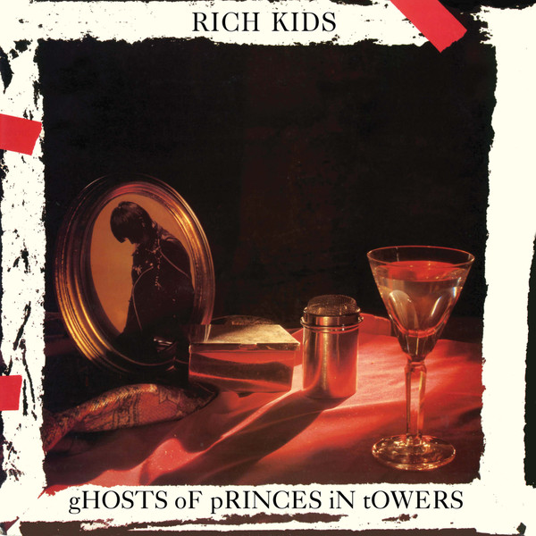 Rich Kids – Ghosts Of Princes In Towers