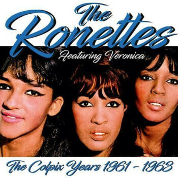 The Ronettes – The Colpix Years (1961-1963)
