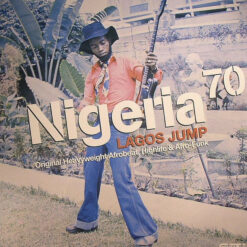 Various Artists – Nigeria 70 (Lagos Jump: Original Heavyweight Afrobeat, Highlife & Afro-Funk) 2LP