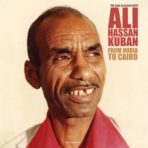 Ali Hassan Kuban – From Nubia To Cairo