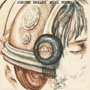 Neil Young Chrome Dreams