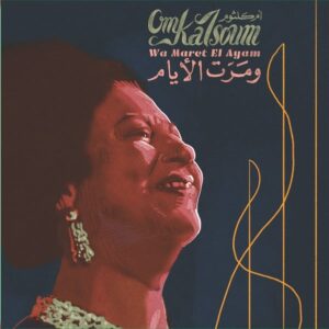 Om Kalsoum – Wa Maret El Ayam